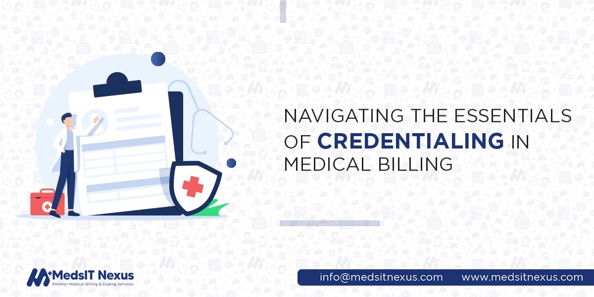 Navigating the essentials of credentialing in medical billing